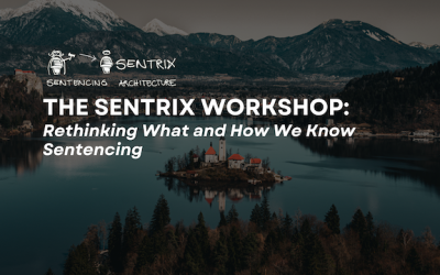 The Sentrix Workshop: Rethinking What and How We Know Sentencing
