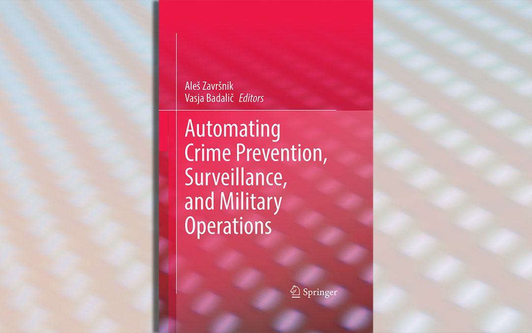 Izid monografije Automating Crime Prevention, Surveillance, and Military Operations